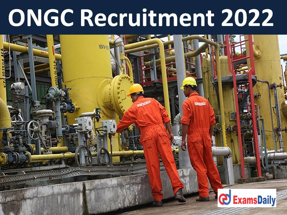 ONGC Recruitment 2022 Apply Online – Bachelor Degree & ITI Qualification Required!!!
