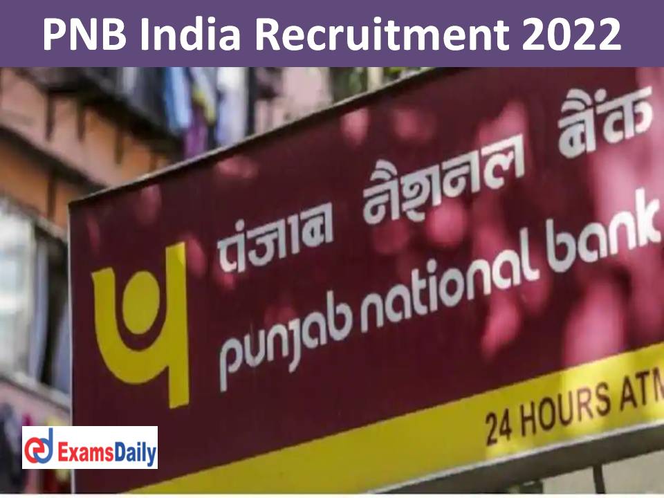 PNB India Recruitment 2022 Out – Interview Only NO Application Fees!!!