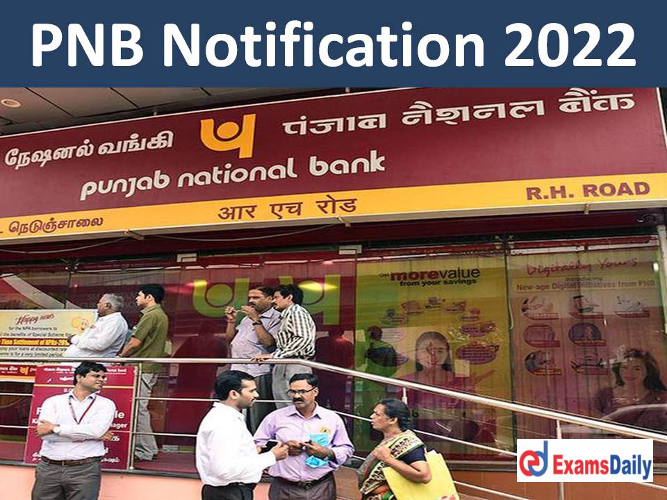 PNB Notification 2022 Out – Salary up to Rs.1,00,00 PM