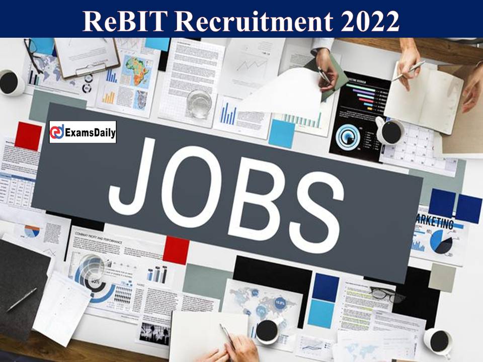 ReBIT Recruitment 2022