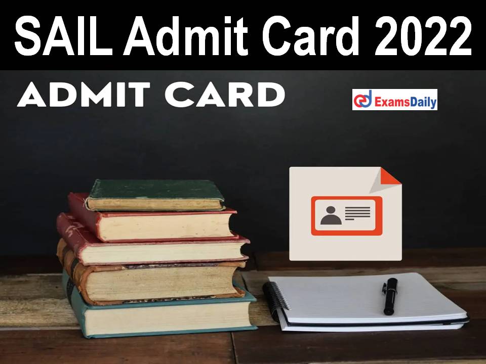 SAIL Admit Card 2022