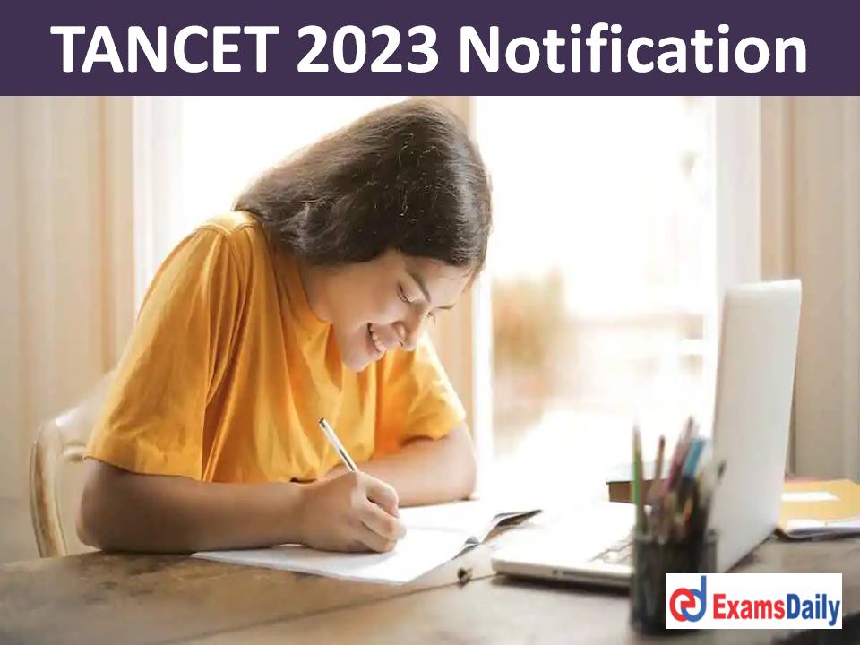 TANCET 2023 Notification – Check Revised Exam Date, Registration Process & Tentative Schedule!!!