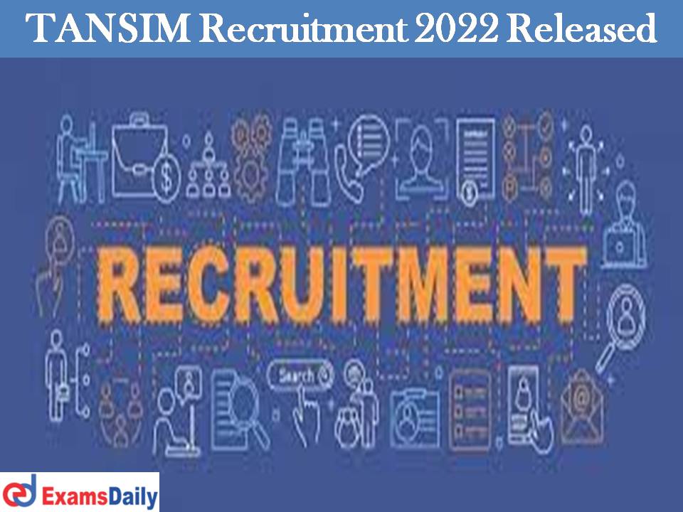TANSIM Recruitment 2022 Released