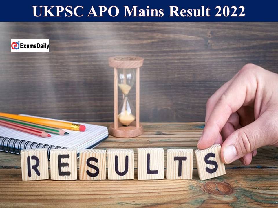 UKPSC APO Mains Result 2022