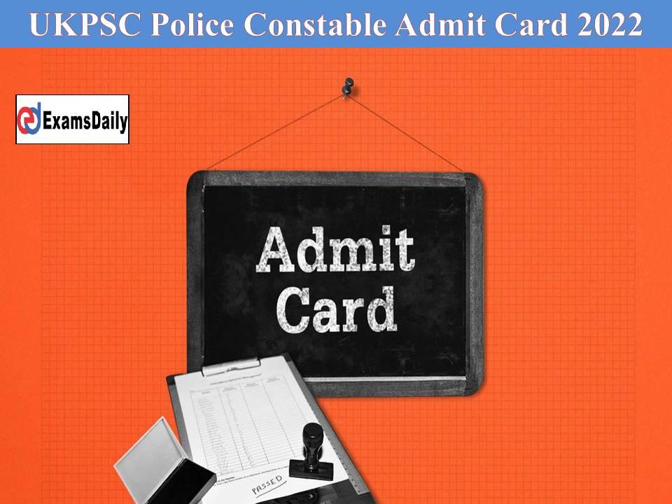 UKPSC Police Constable Admit Card 2022