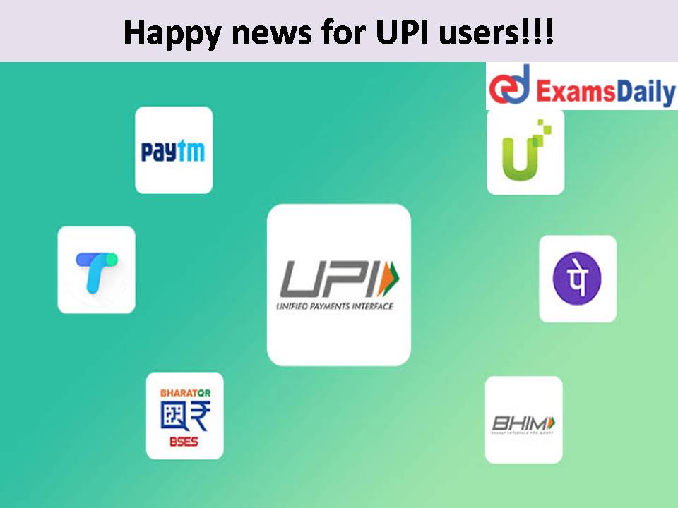 Happy news for UPI users!!!