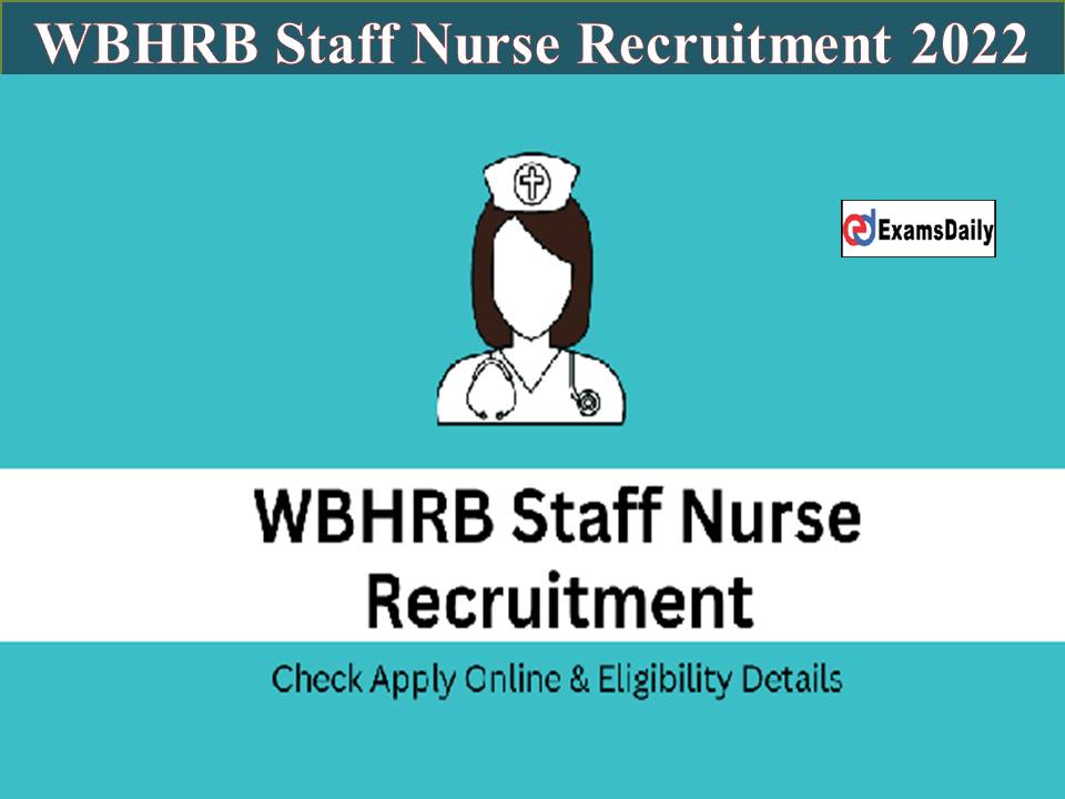 WBHRB Staff Nurse Recruitment 2022