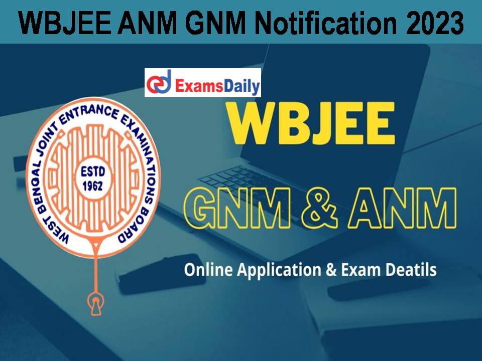 WBJEE ANM GNM Notification 2023 PDF - Check Eligibility Criteria | Registration Link!!!!