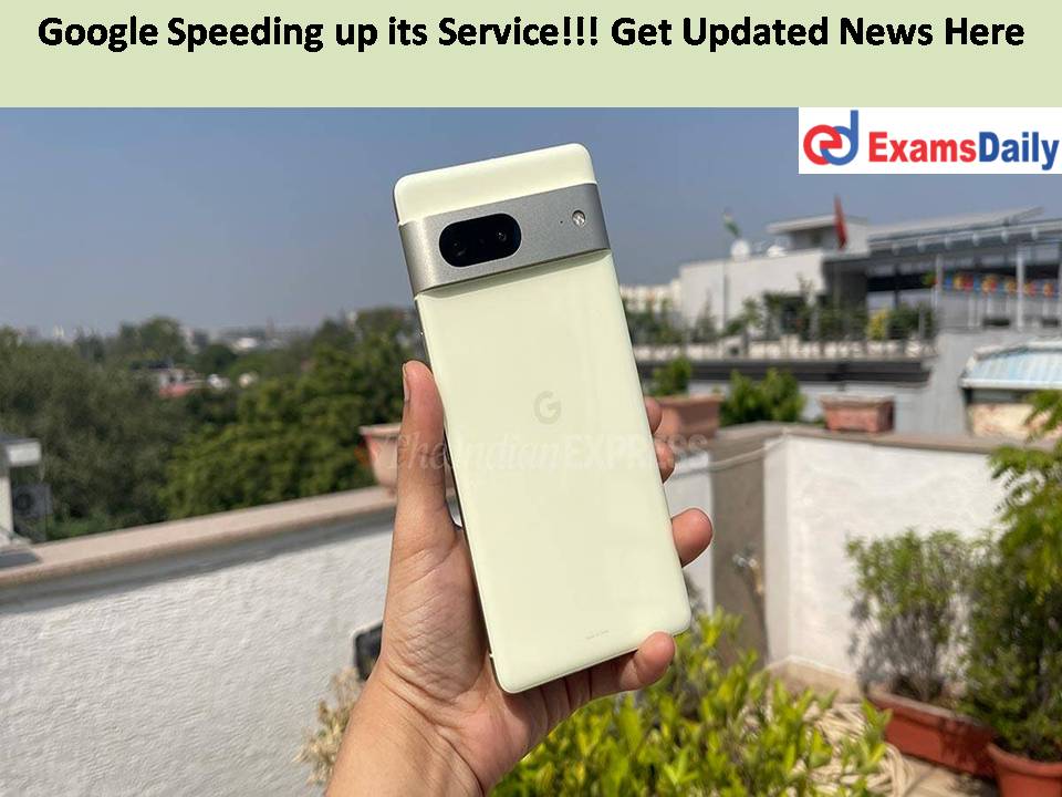 Google Speeding up its Service!!! Get Updated News Here