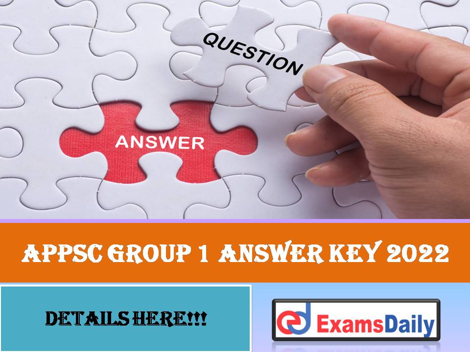 APPSC Group 1 Prelims Answer Key 2022 – Check Andhra Pradesh Screening Test Objection Details!!!