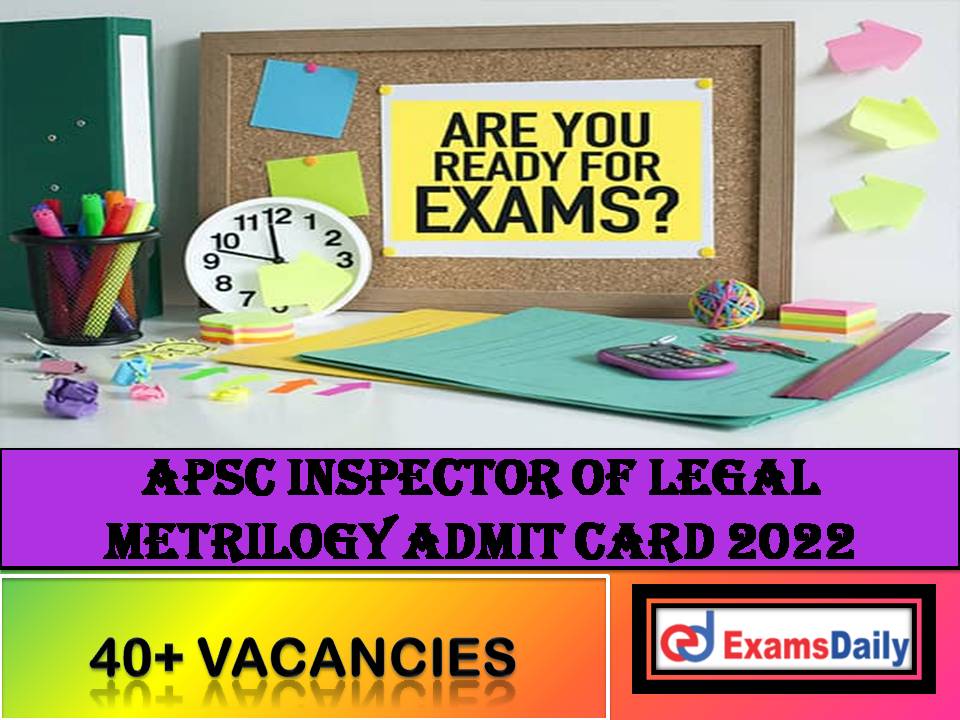 APSC Inspector of Legal Metrology Admit Card 2022 – Download Screening Test Date for Paper 1 & 2!!!