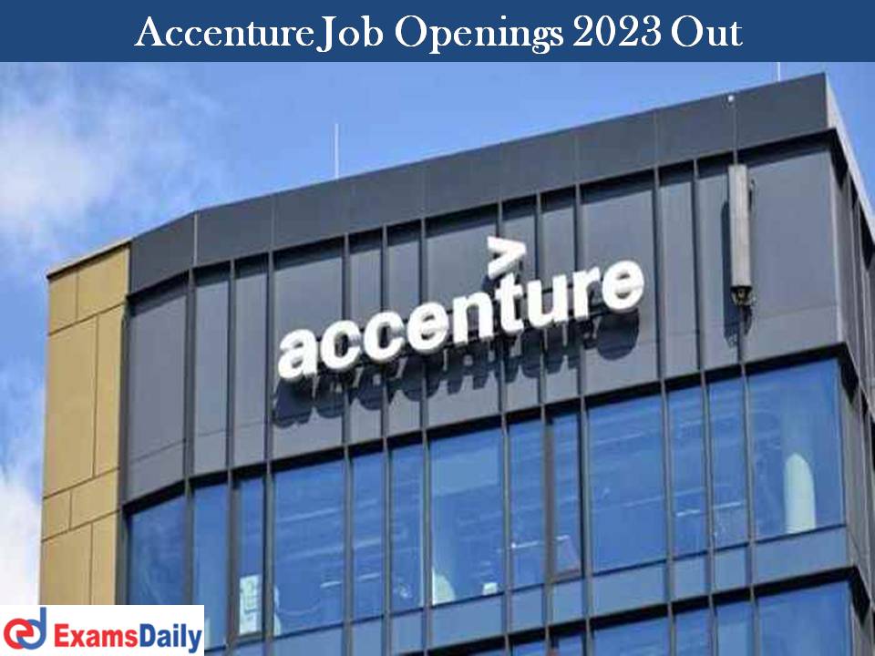 Accenture Job Openings 2023 Out – Graduates Required | Apply Online!!!