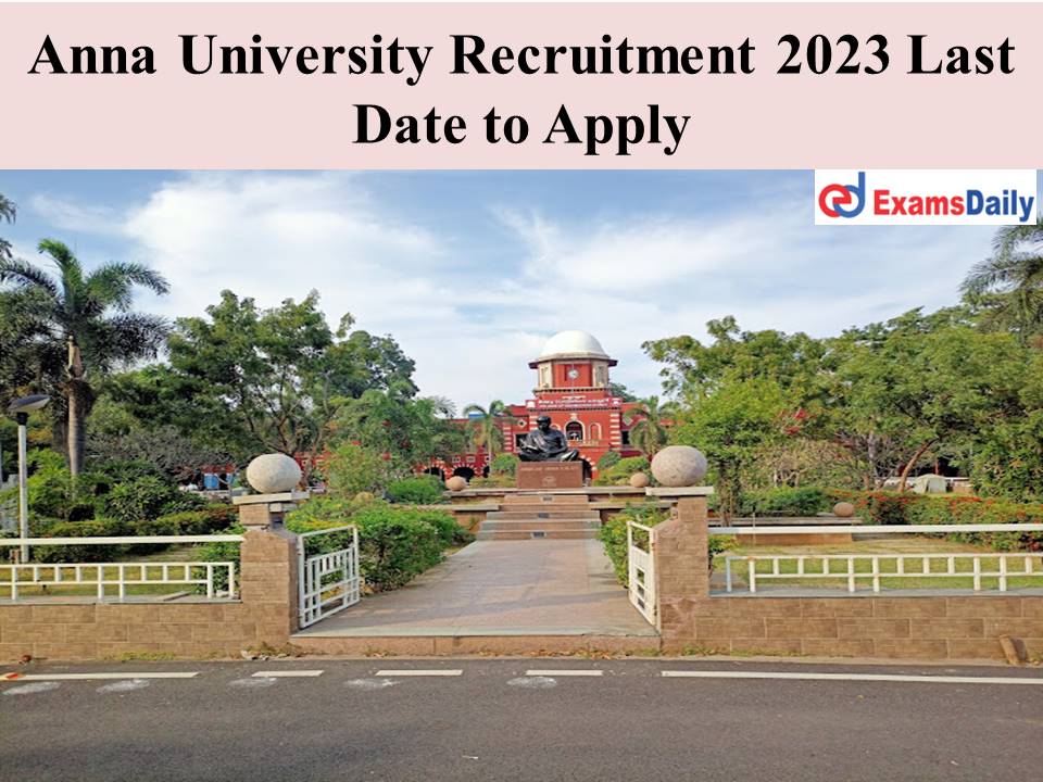 Anna University Recruitment 2023 Last Date to Apply 26.01.2023