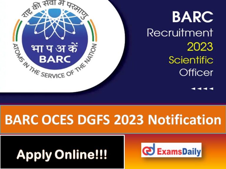 BARC Scientific Officer Recruitment 2023 Check OCES & DGFS Vacancy