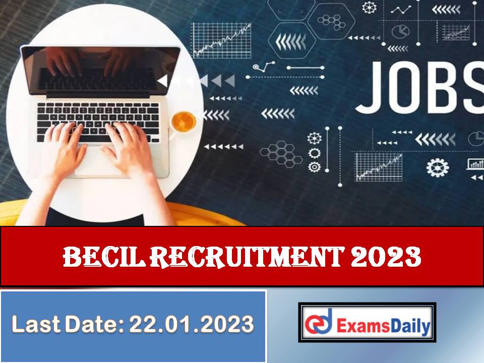 BECIL Recruitment 2023 Last Date – Salary up to Rs. 24,000 Per Month!!!