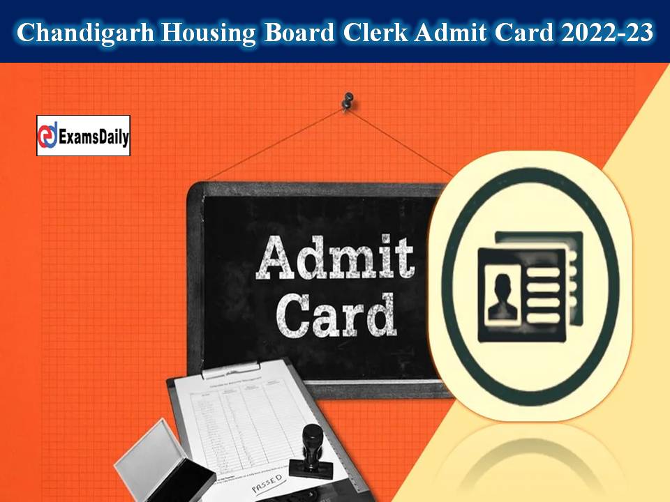 Chandigarh Housing Board Clerk Admit Card 2022-23