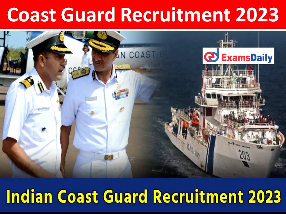 Coast Guard Recruitment 2023 Out by NATS – Walk in Interview Only | Engineering Candidates Needed!!!