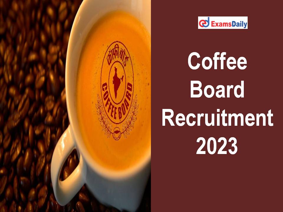 Coffee Board Recruitment 2023
