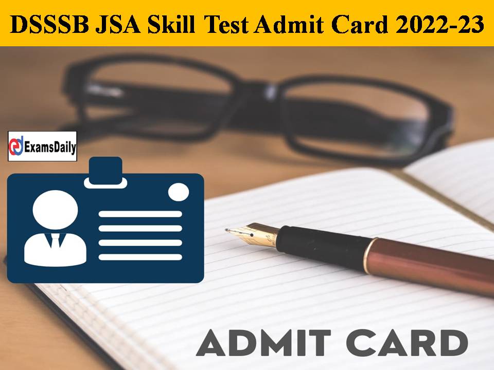 DSSSB JSA Skill Test Admit Card 2022-23