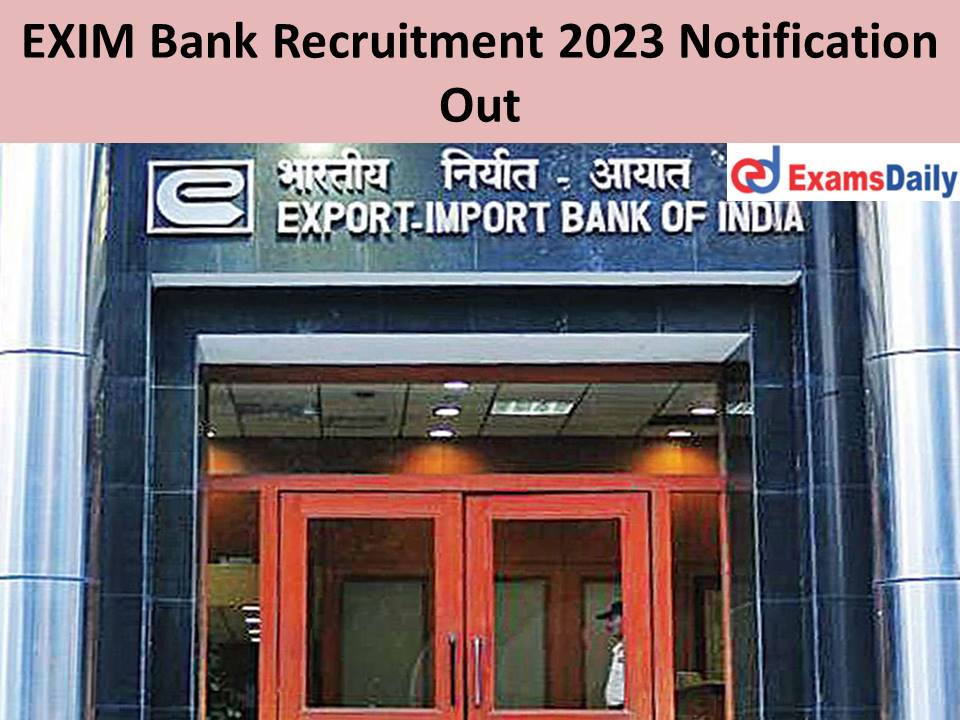 EXIM Bank Recruitment 2023 Notification Out