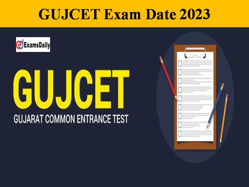 GUJCET Exam Date 2023 Out – Download Gujarat CET Datesheet & Admit Card PDF!!