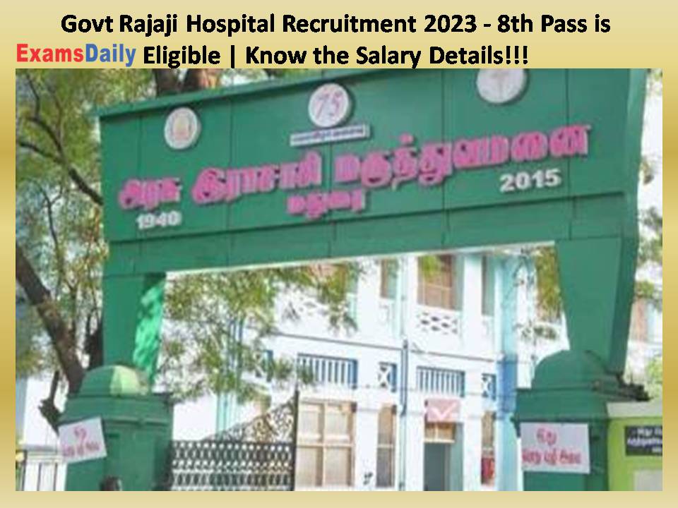 Govt Rajaji Hospital Recruitment 2023 - 8th Pass