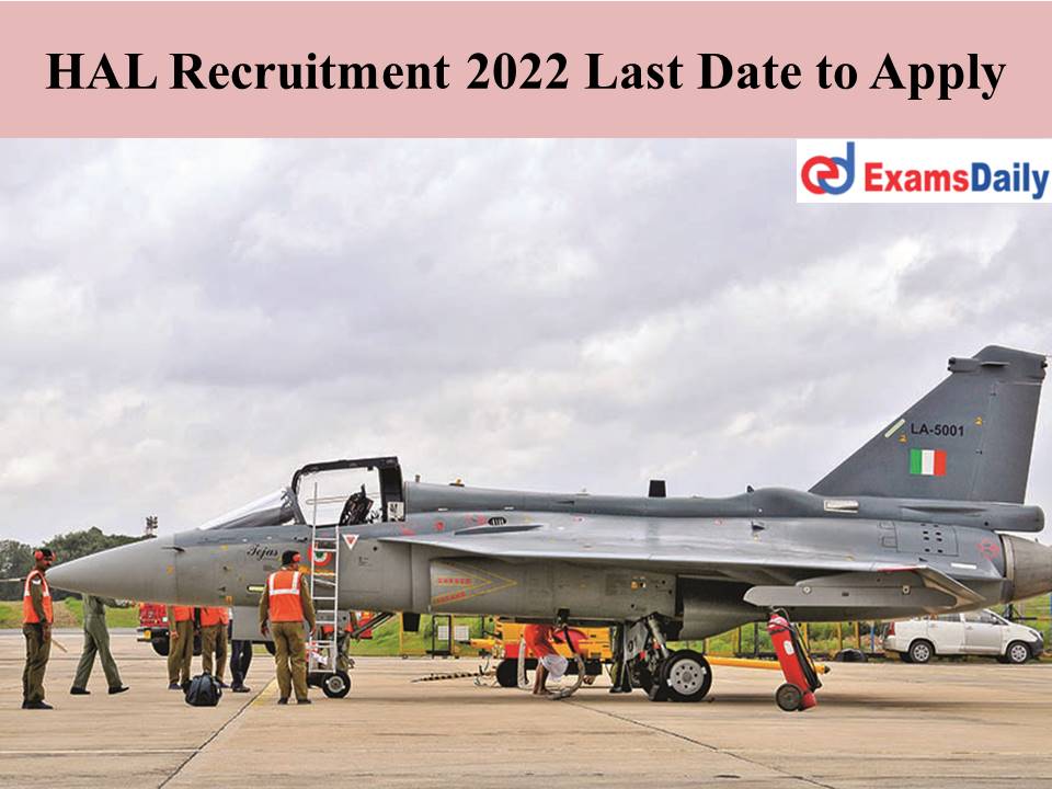 HAL Recruitment 2022 Last Date to Apply