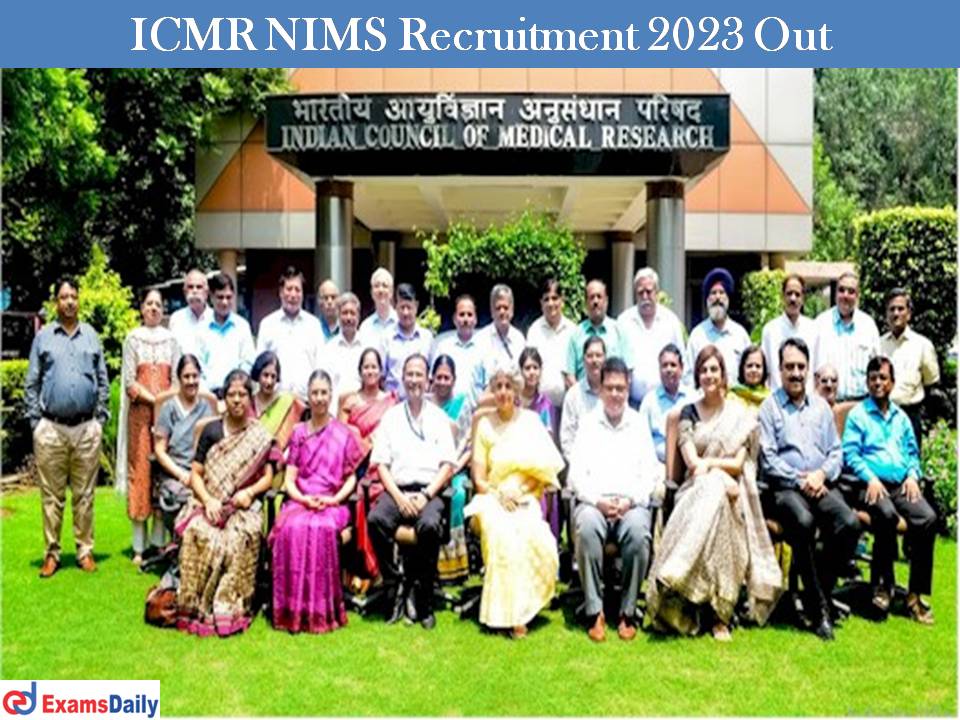 ICMR NIMS Recruitment 2023 Out – Walk In Interview | Salary Rs.57, 660/- PM!!!!