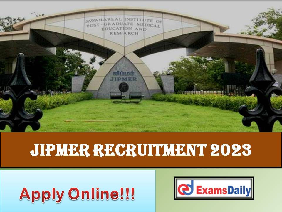 JIPMER Recruitment 2023 Out – Salary up to Rs. 25,000 Per Month