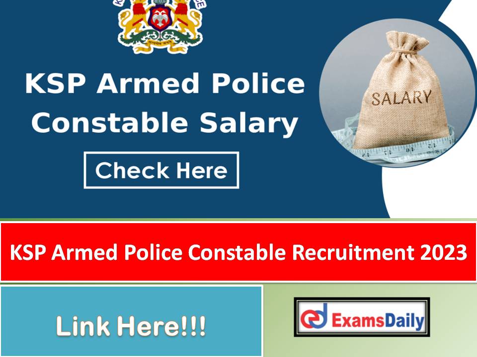 KSP Armed Police Constable Recruitment 2023 – Check Expected Vacancy, Eligibility & Exam Date!!!