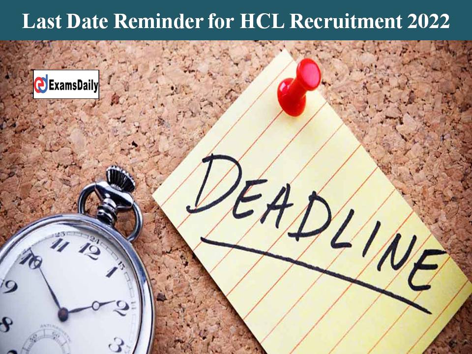 Last Date Reminder for HCL Recruitment 2022