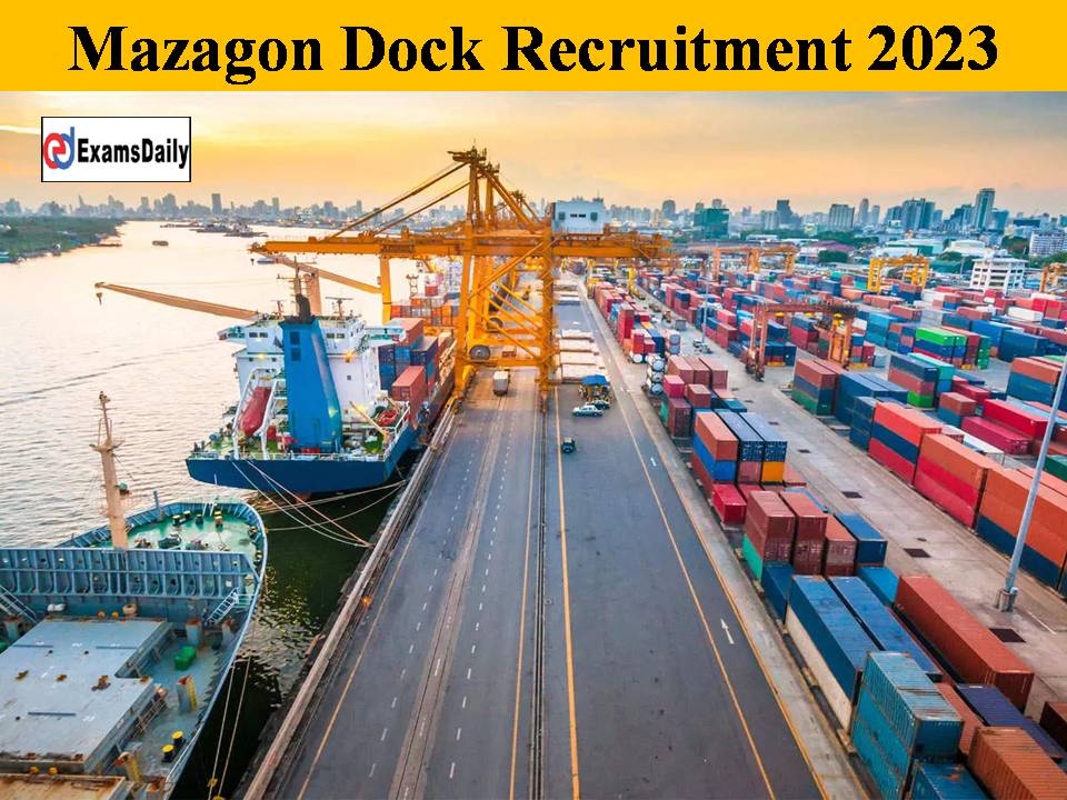 Mazagon Dock Recruitment 2023 Out – 200+ Vacancies Offered | Apply Online!!