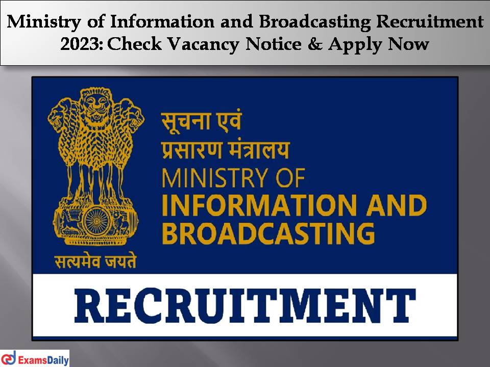 Ministry of Information and Broadcasting Recruitment 2023