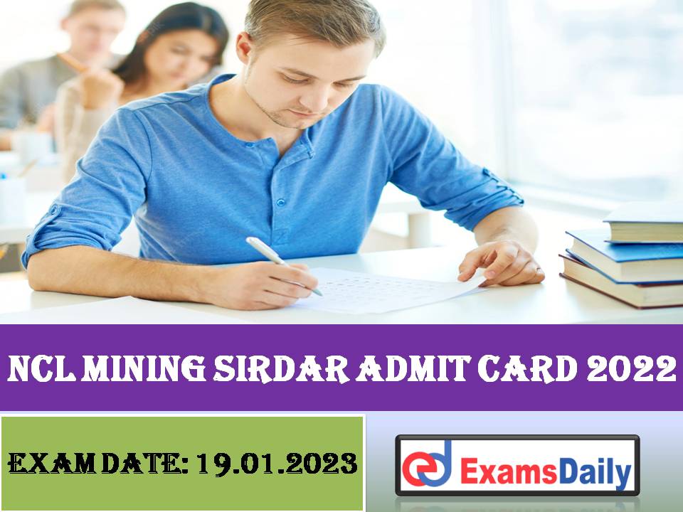 NCL Mining Sirdar Admit Card 2022 – Download Online CBT Exam Date for Surveyor T&S Grade B & C!!!