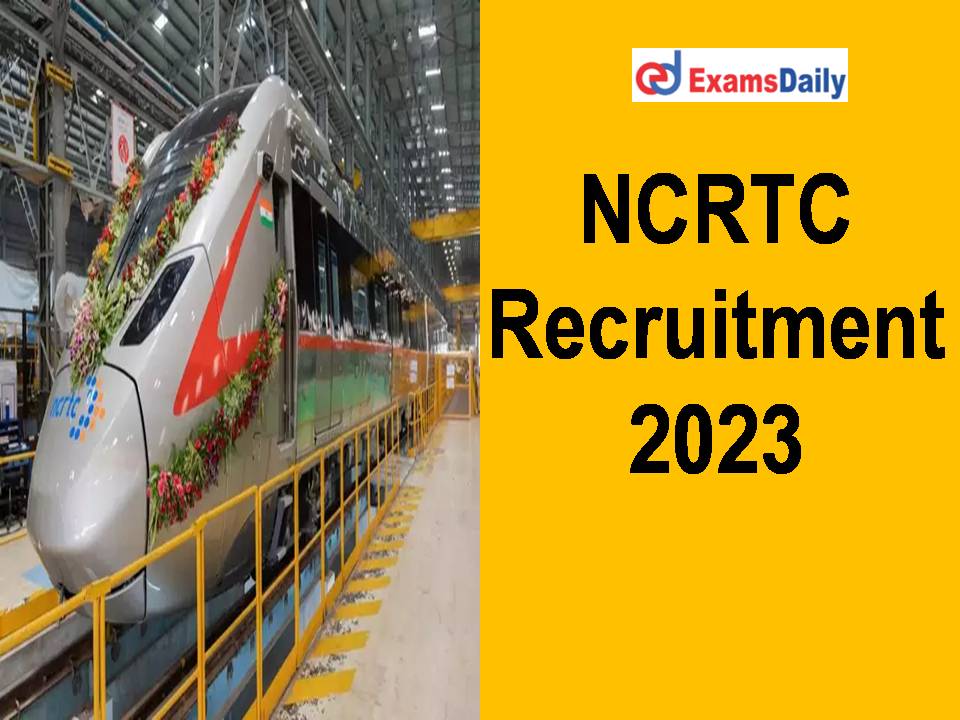 NCRTC Recruitment 2023; No Exam | Closing Date Soon!!!