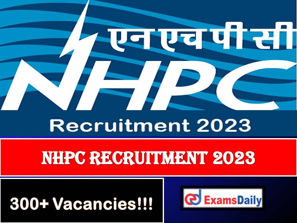 NHPC Recruitment 2023 Apply Online – Last Date Reminder for 390+ Vacancies!!!
