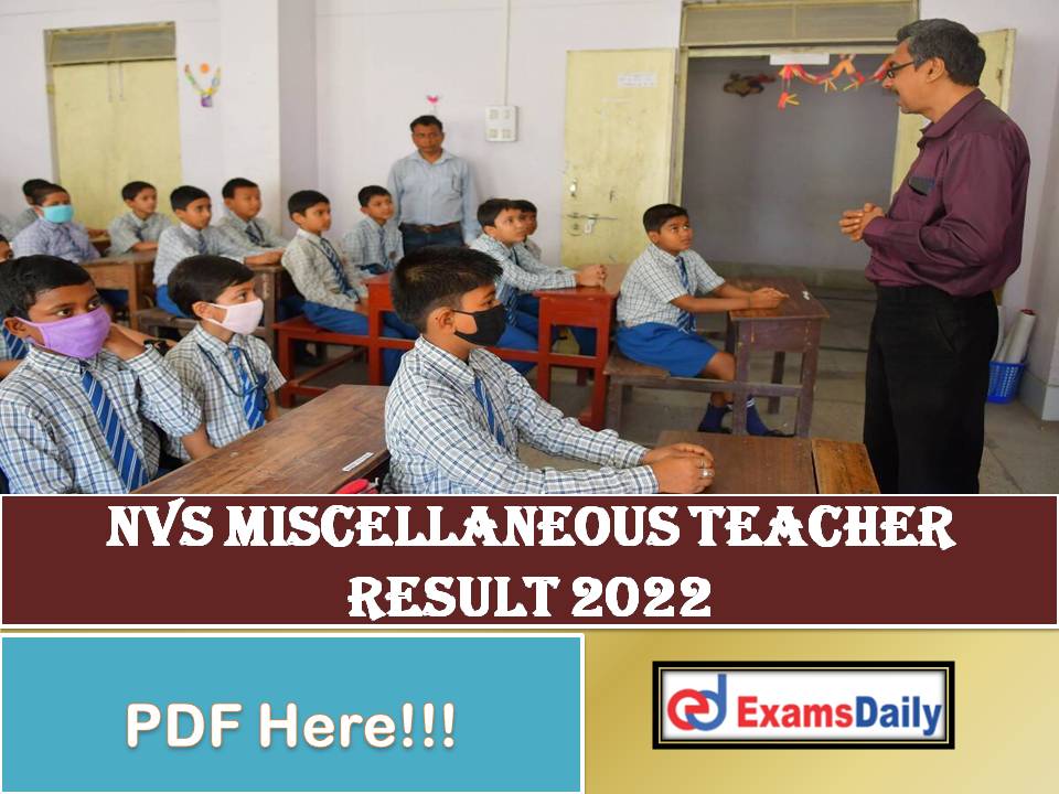NVS Miscellaneous Teacher Result 2022 Out – Download Teachers (Music, Art, PET Male and PET Female) Interview Date!!!