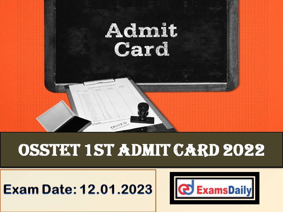 OSSTET 1st Admit Card 2022 Download Link Out – Check BSE Odisha TGT (Science – PCM CBZ) Exam Date!!!