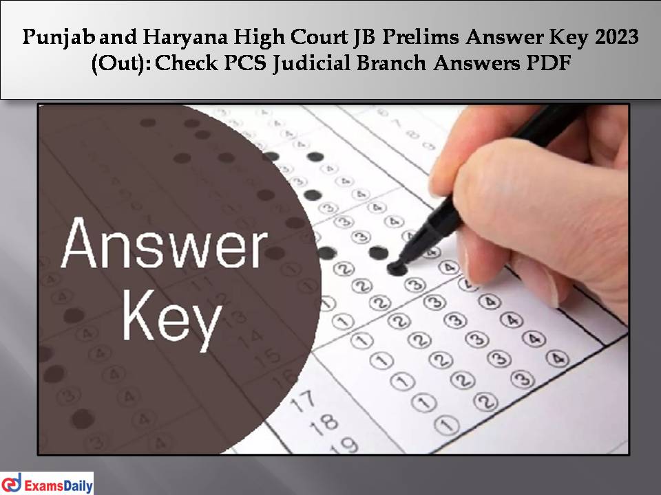 Punjab and Haryana High Court JB Prelims Answer Key 2023 (Out)