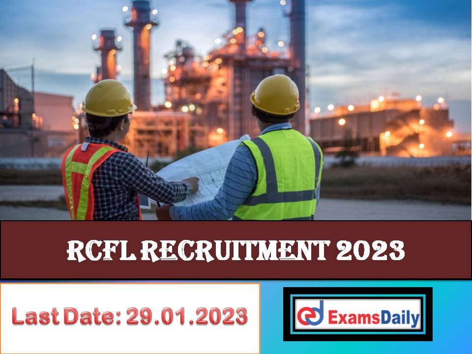 RCFL Recruitment 2023 Out – Salary up to Rs. 1,40,000 Degree Candidates Needed!!!