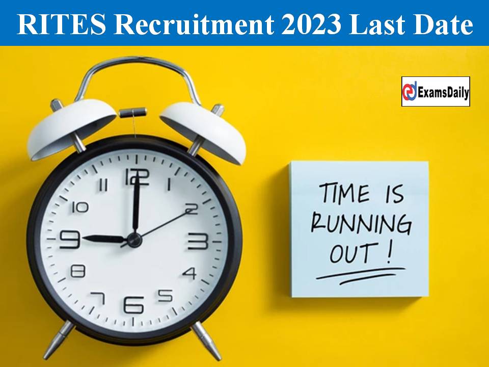 RITES Recruitment 2023 Last Date
