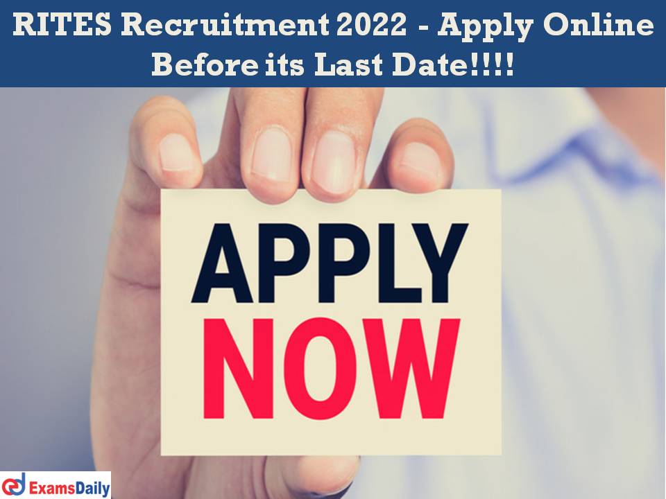 RITES Recruitment 2022 - Apply Online Before its Last Date!!!!