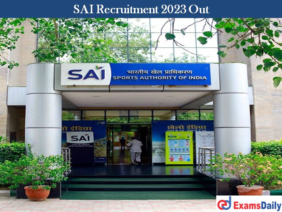 SAI Recruitment 2023 Out – Salary Rs.50, 000/- PM | Download Application Form!!!