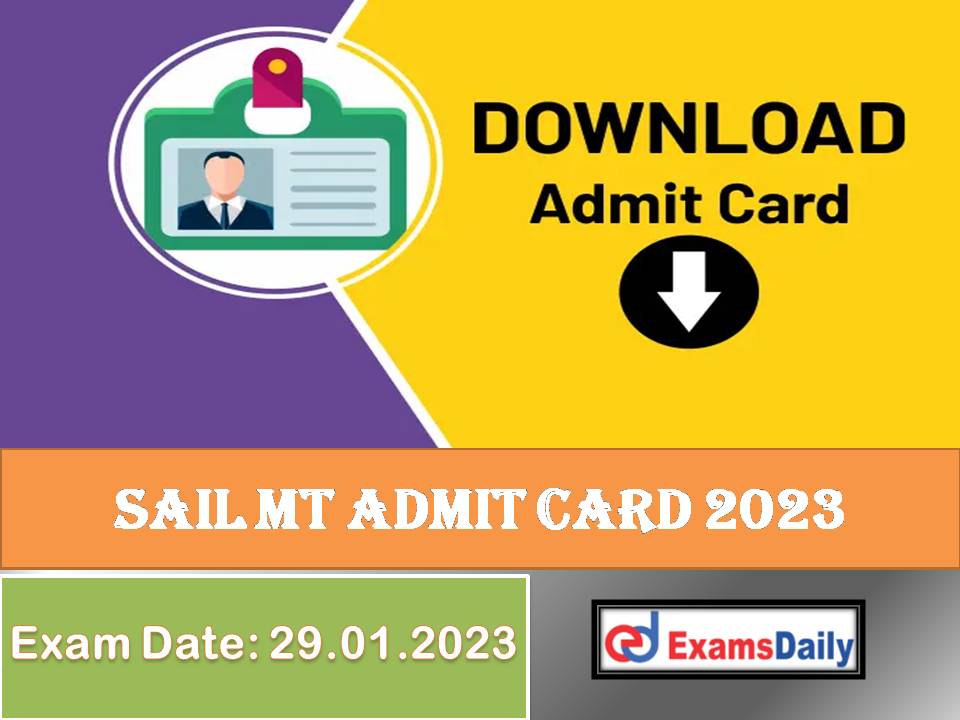 SAIL MT Admit Card 2023 Out – Download Online Exam Date for Management Trainee (E-1 Grade)!!!
