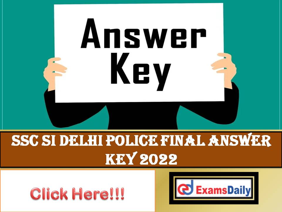 SSC Delhi Police SI Final Answer Key 2022 Out – Download Question Paper for CAPFs Exam (Paper-I)!!!