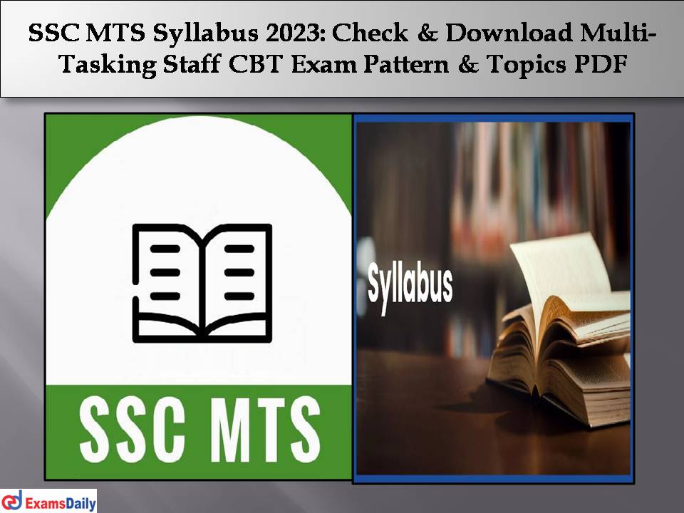 SSC MTS Syllabus 2023 : Check & Download Multi-Tasking Staff CBT Exam Pattern & Topics PDF!!!