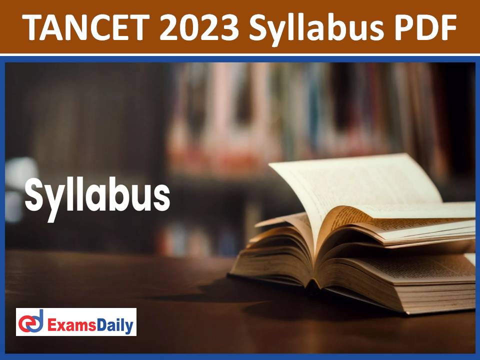 TANCET 2023 Syllabus PDF – Download M.B.A. and M.C.A. Degree Programmes Exam Pattern!!!