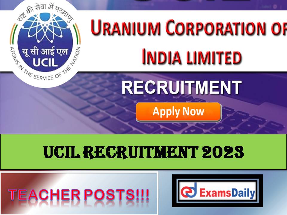 UCIL Teacher Recruitment 2023 Out – Salary Rs. 26,250 PM Bachelor’s Degree is Enough!!!