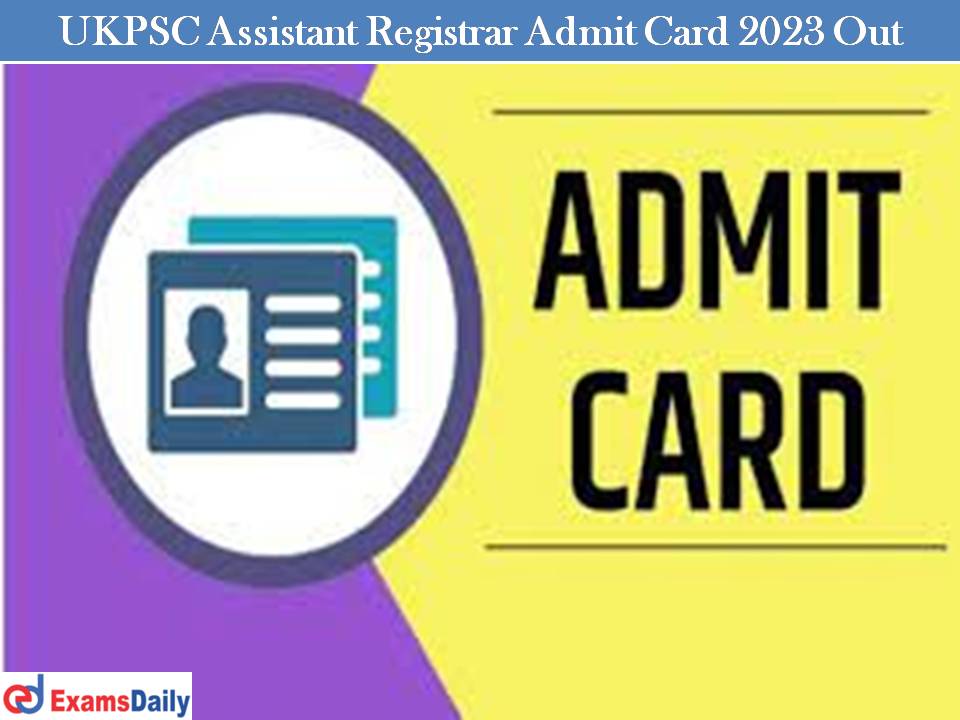 UKPSC Assistant Registrar Admit Card 2023 Out