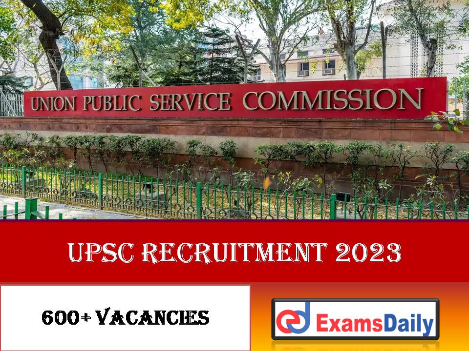 UPSC Notification 2023 Last Date – More Than 600+ CDS 1 & NDA & NA 1 Vacancies!!!